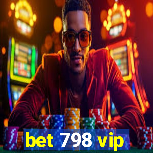 bet 798 vip